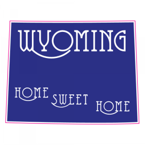 Wyoming Home Sweet Home State Sticker - U.S. Custom Stickers