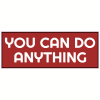 You Can Do Anything Decal - U.S. Customer Stickers