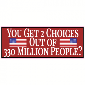 You Only Get 2 Choices Election Day Decal - U.S. Customer Stickers