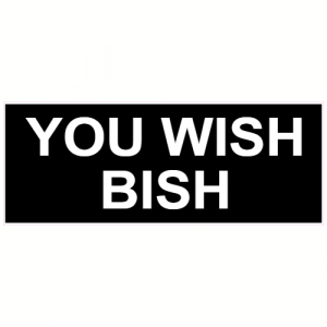 You Wish Bish Black Decal - U.S. Customer Stickers