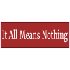 It All Means Nothing Decal - U.S. Customer Stickers