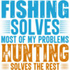 Fishing Hunting Solves Problems Sticker - U.S. Custom Stickers
