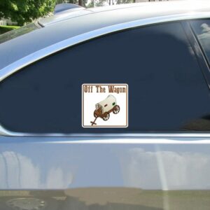 Off The Wagon Sticker - Stickers for Cars