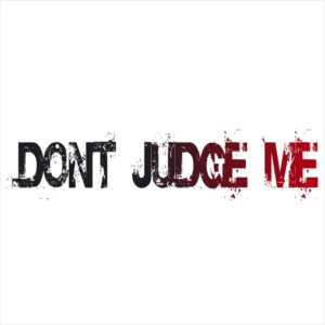 Don’t Judge Me Bumper Sticker - U.S. Custom Stickers