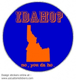 Idaho No You Da Ho Funny Idaho Circle Decal