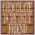 Chocolate Is My Only Friend Sticker