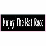 Enjoy The Rat Race Black Decal