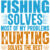 Fishing Hunting Solves Problems Sticker