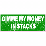 Gimme My Money In Stacks Decal