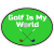 Golf Is My World Green Oval Sticker