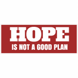 Hope Is Not A Good Plan Decal