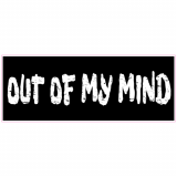Out Of My Mind Decal