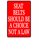 Seat Belt Laws Should Be A Choice Decal