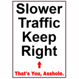 Slower Traffic Keep Right Asshole Decal