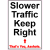 Slower Traffic Keep Right Asshole Sticker