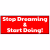 Stop Dreaming And Start Doing Sticker
