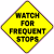 Watch For Frequent Stops Sticker