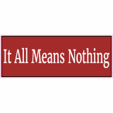 It All Means Nothing Decal
